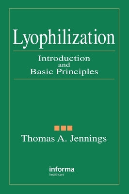 Lyophilization: Introduction and Basic Principles by Jennings, Thomas A.