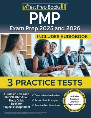 PMP Exam Prep 2025 and 2026: 3 Practice Tests and PMBOK 7th Edition Study Guide Book for Project Management [Includes Detailed Answer Explanations] by Morrison, Lydia