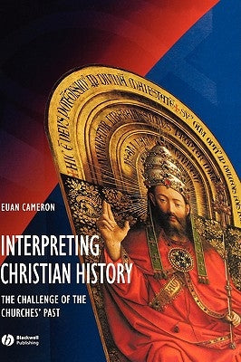 Interpreting Christian History by Cameron, Euan