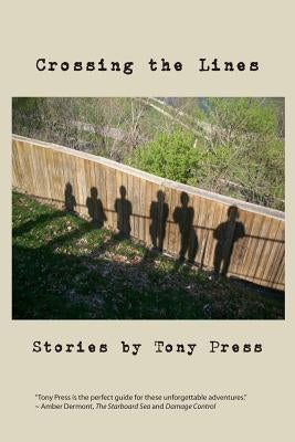 Crossing the Lines by Press, Tony Acarasiddhi