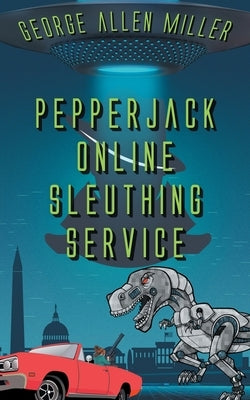 PepperJack Online Sleuthing Service by Miller, George Allen