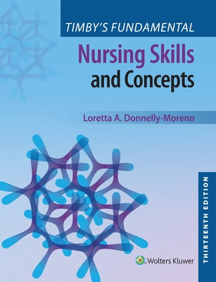 Timby's Fundamental Nursing Skills and Concepts by Donnelly-Moreno, Loretta A.