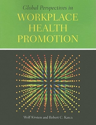 Global Perspectives in Workplace Health Promotion: . by Kirsten, Wolf