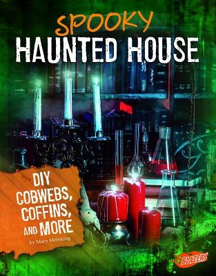 Spooky Haunted House: DIY Cobwebs, Coffins, and More by Meinking, Mary