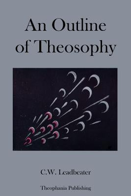 An Outline of Theosophy by Leadbeater, C. W.