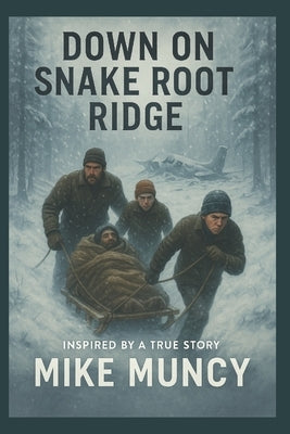 Down On Snake Root Ridge by Muncy, Mike