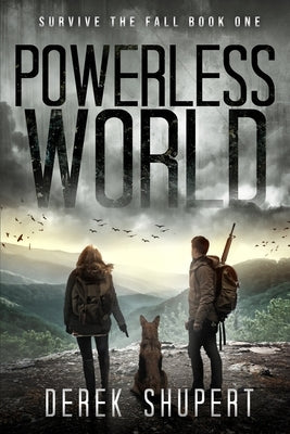 Powerless World by Shupert, Derek