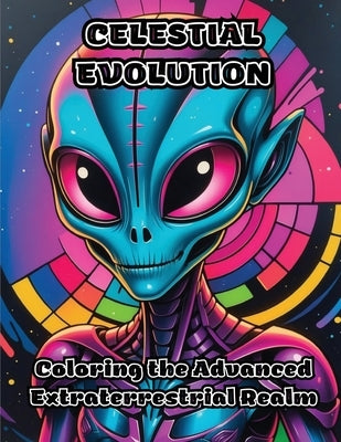 Celestial Evolution: Coloring the Advanced Extraterrestrial Realm by Colorzen
