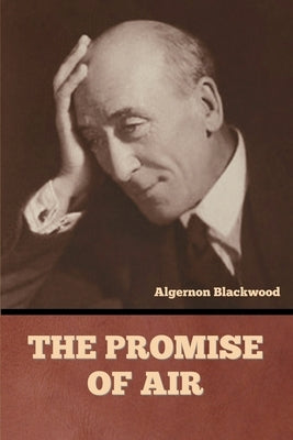 The Promise of Air by Blackwood, Algernon
