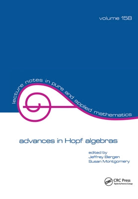 Advances in Hopf Algebras by Bergen, Jeffrey
