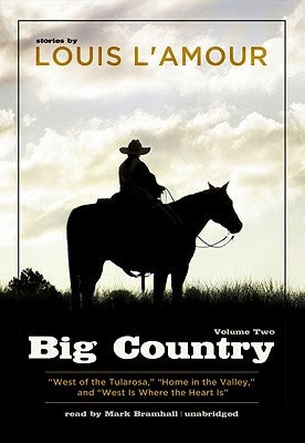Big Country, Volume Two: West of the Tularosa/Home in the Valley/West Is Where the Heart Is by L'Amour, Louis