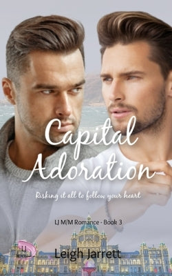 Capital Adoration: A Found Family M/M Bisexual Romance by Jarrett, Leigh