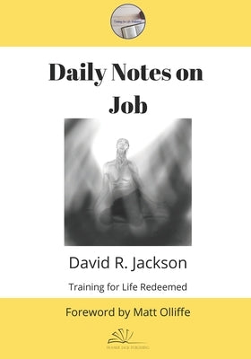 Daily Notes on The Book of Job by Jackson, David R.