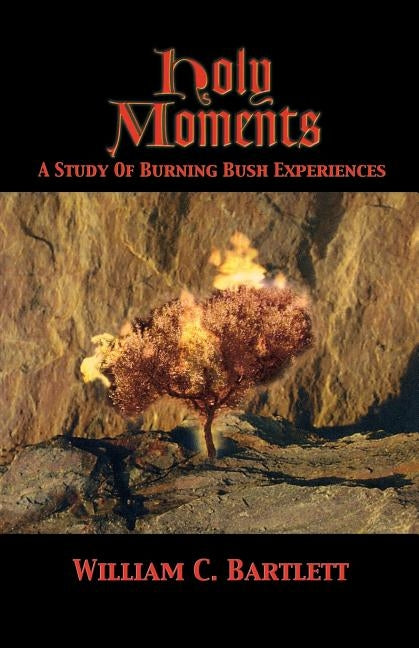 Holy Moments by Bartlett, William C.