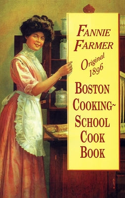 Original 1896 Boston Cooking-School Cook Book by Farmer, Fannie Merritt