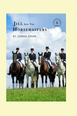 Jill and the Horsemasters by Spark, Jemma