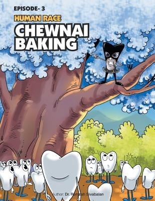 Human Race Episode - 3: Chewnai Baking by Sivabalan, Ramesh