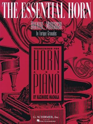 The Essential Horn: Oriental, Madgrigal by Enrique, Granados