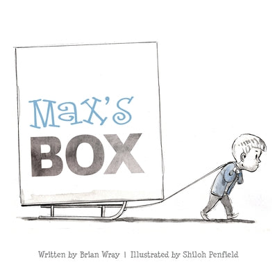 Max's Box: Letting Go of Negative Feelings by Wray, Brian