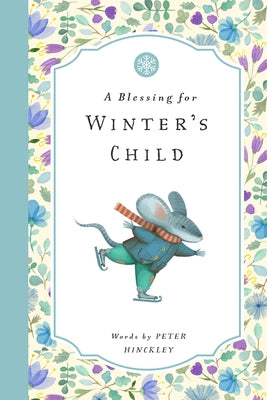 A Blessing for Winter's Child by Hinckley, Peter