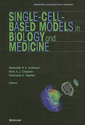 Single-Cell-Based Models in Biology and Medicine [With DVD] by Anderson, Alexander