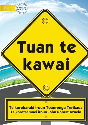 Road Safety Rules - Tuan te kawai (Te Kiribati) by Terikaua, Toanrenga