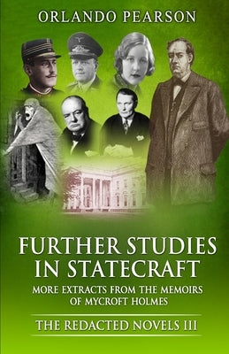 Further Studies In Statecraft: The Memoirs of Mycroft Holmes by Pearson, Orlando