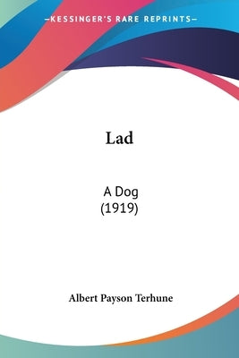 Lad: A Dog (1919) by Terhune, Albert Payson