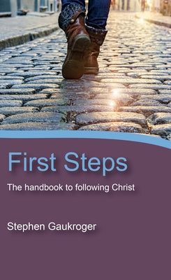 First Steps by Gaukroger, Stephen