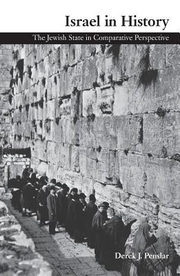 Israel in History: The Jewish State in Comparative Perspective by Penslar, Derek