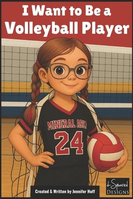 I Want to Be a Volleyball Player by Huff, Jennifer