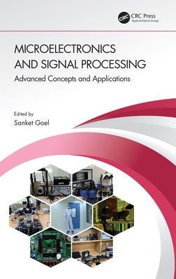 Microelectronics and Signal Processing: Advanced Concepts and Applications by Goel, Sanket