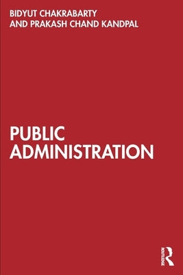 Public Administration by Chakrabarty, Bidyut