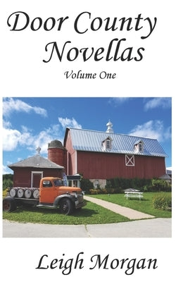 Door County Novellas: Christmas in July & In Plain Sight by Morgan, Leigh