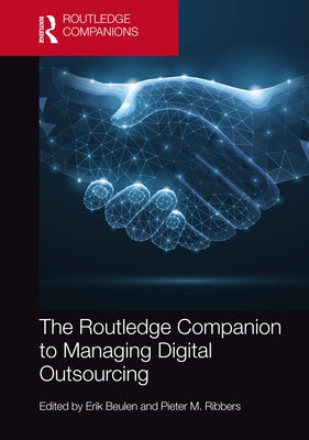 The Routledge Companion to Managing Digital Outsourcing by Beulen, Erik