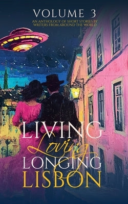 Living, Loving, Longing Lisbon by Pacheco, Marina