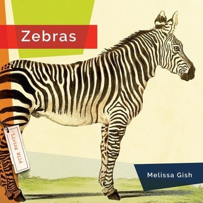 Zebras by Gish, Melissa