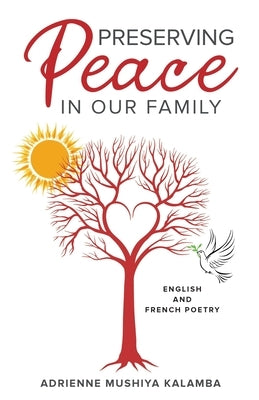 Preserving Peace in Our Family: English and French Poetry by Mushiya Kalamba, Adrienne