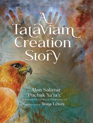 A Tataviam Creation Story by Salazar, Alan