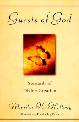Guests of God: Stewards of Divine Creation by Hellwig, Monika K.