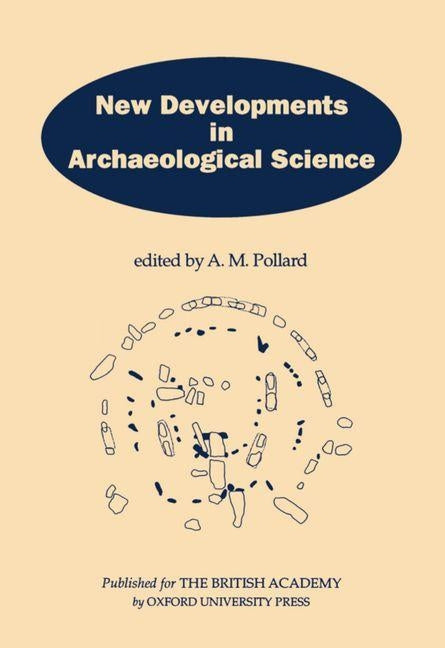 New Developments in Archaeological Science by Pollard, A. M.