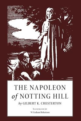 The Napoleon of Notting Hill: Illustrated by Robertson, W. Graham