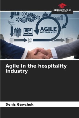 Agile in the hospitality industry by Gawchuk, Denis