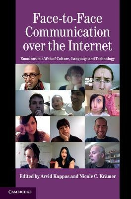 Face-to-Face Communication over the Internet by Kappas, Arvid
