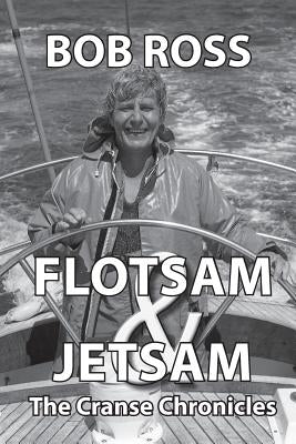 Flotsam & Jetsam: The Cranse Chronicles by Ross, Bob