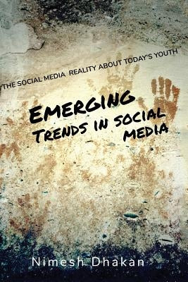 Emerging Trends In Social Media: Trends In New Media by Nimesh