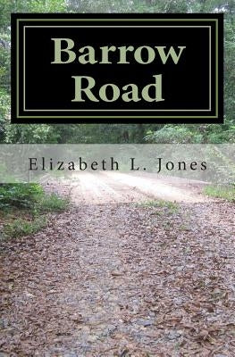 Barrow Road by Jones, Elizabeth L.