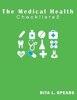 The medical checklist2: How to Get health caregiver Right by Spears, Rita L.