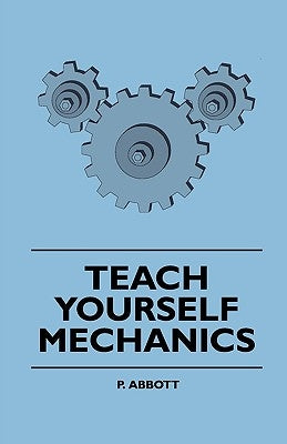 Teach Yourself Mechanics by Abbott, P.