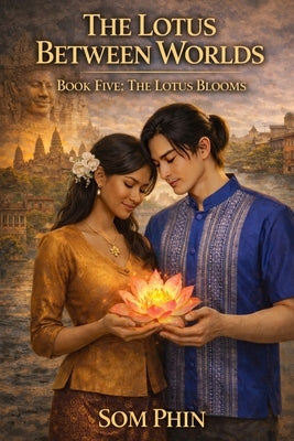 The Lotus Blooms: An Isekai Romantasy by Phin, Som